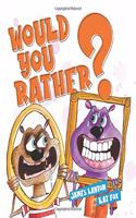 Would You Rather