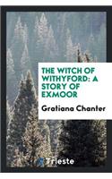 The Witch of Withyford: A Story of Exmoor