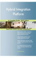 Hybrid Integration Platform A Complete Guide - 2019 Edition