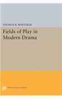 Fields of Play in Modern Drama