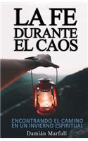 La Fe Durante El Caos
