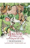 Jeremiah Jettison and the World Beyond the Walls (The Picture Book)