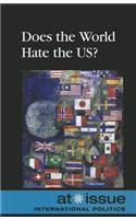 Does the World Hate the US?