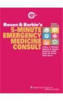 Rosen and Barkin's 5-Minute Emergency Medicine Consult