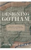 Designing Gotham: West Point Engineers and the Rise of Modern New York, 1817-1898