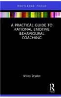 A Practical Guide to Rational Emotive Behavioural Coaching