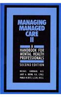 Managing Managed Care II: A Handbook for Mental Health Professionals