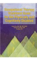 Occupational Therapy Treatment Goals for the Physically and Cognitively Disabled