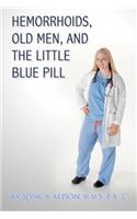 Hemorrhoids, Old Men, and the Little Blue Pill