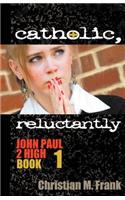 Catholic, Reluctantly
