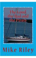 Good, the Bad and the Pirate