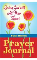 Loving God with All Your Heart Prayer Journal