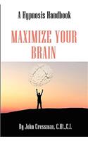 Maximize Your Brain