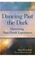 Dancing Past the Dark: Distressing Near-Death Experiences