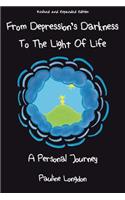 From Depression's Darkness to the Light of Life