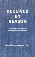 Deceived by Reason