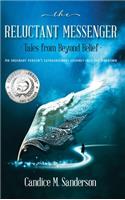 The Reluctant Messenger-Tales from Beyond Belief