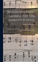 Bradbury's Fresh Laurels for the Sabbath School