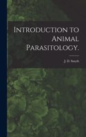 Introduction to Animal Parasitology.