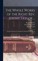 Whole Works of the Right Rev. Jeremy Taylor ...