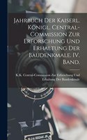 Jahrbuch der kaiserl. königl. Central-Commission zur Erforschung und Erhaltung der Baudenkmale. IV. Band.