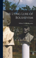 Lying Lure of Bolshevism