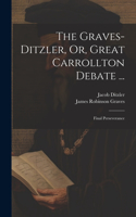 Graves-Ditzler, Or, Great Carrollton Debate ...