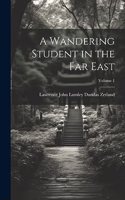 Wandering Student in the Far East; Volume 1