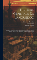 Histoire Générale De Languedoc: Avec Des Notes Et Les Pièces Justificatives: Compoeée Sur Les Auteurs Et Les Titres Originaux, Et Enrichie De Divers Monumens, Volume 9...