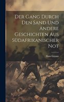 Der Gang durch den Sand und andere Geschichten aus südafrikanischer Not