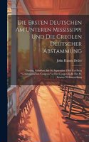Die Ersten Deutschen Am Unteren Mississippi Und Die Creolen Deutscher Abstammung