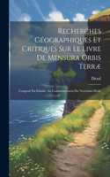 Recherches Géographiques Et Critiques Sur Le Livre De Mensura Orbis Terræ