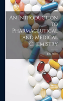 Introduction to Pharmaceutical and Medical Chemistry