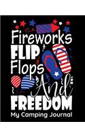 Fireworks Flip Flops And Freedom My Camping Journal: 4th of July Summer Camper's Travel Logbook and Coloring Book