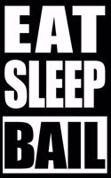 Eat Sleep Bail Notebook for Bail Bondsman, Medium Ruled Journal