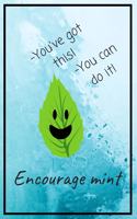 You've Got This! You Can Do It! Encourage Mint