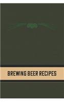 Brewing Beer Recipes: Beer Making Logbook and Recipe Journal