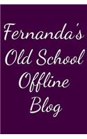 Fernanda's Old School Offline Blog