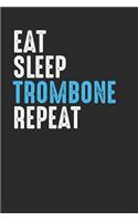 Eat Sleep Trombone Repeat