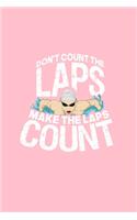 Don't Count The Laps Make The Laps Count