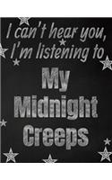 I can't hear you, I'm listening to My Midnight Creeps creative writing lined notebook