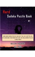 Hard Sudoku Puzzle Book #1: How Hard Sudoku Puzzles Can Help You Live a Better Life By Exercising Your Brain With Our 100 Challenging Puzzles (Large Print)