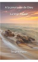 A la poursuite de Dieu - La Voie Infinie