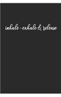 Inhale Exhale & Release: Yoga Notebook Meditation Namaste Notizbuch Journal 6x9 Lined