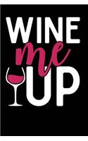 Wine Me Up: Wine Lovers, Best Friends, Mom Journal, Blank Lined Journal