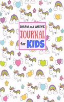 Draw and Write Journal for Kids: Cute Unicorn Matte Cover Design for Drawing, Creative Writing, Doodling, Creating Your Own Story, Illustration Book and Diary (Perfect Gift for Kids