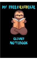 My Philoslothical Cleaner Notebook: Funny Blank Lined Notebook Journal Gift Idea For (Lazy) Sloth Spirit Animal Lovers