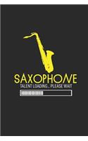 Saxophone Talent Loading Please Wait