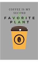 Coffee is my Second Favorite Plant