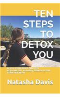 Ten Steps to Detox You